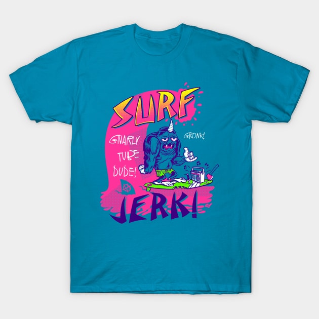 Surf Jerk! T-Shirt by GiMETZCO!